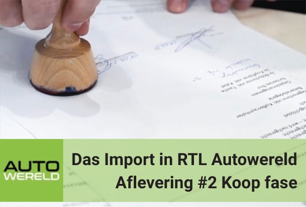 Aflevering #2 Das Import in RTL Autowereld – Koop fase auto importeren